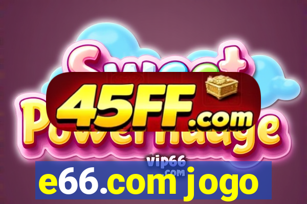 e66.com jogo